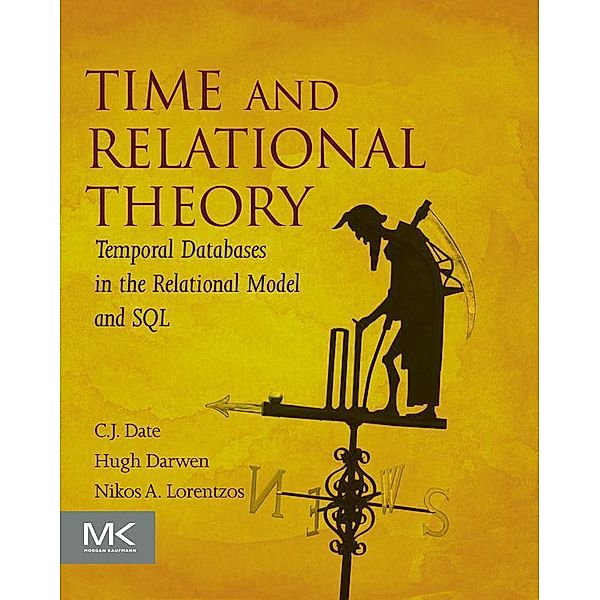 Time and Relational Theory, C. J. Date, Hugh Darwen, Nikos Lorentzos