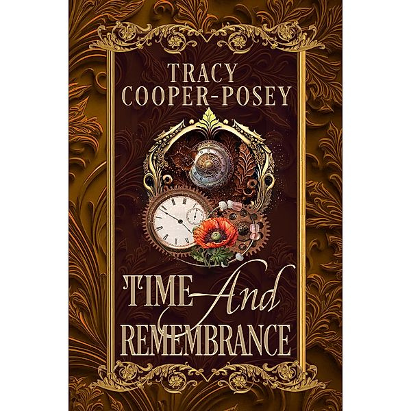 Time And Remembrance (Kiss Across Time, #7.1) / Kiss Across Time, Tracy Cooper-Posey