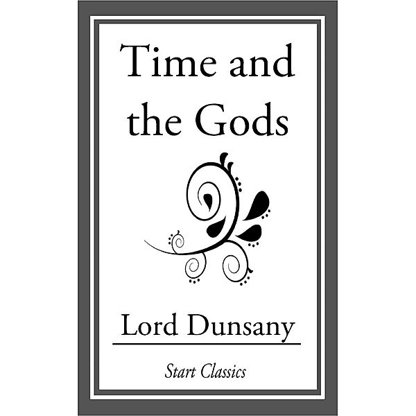 Time and the Gods, Lord Dunsany