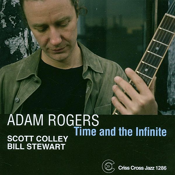 Time And The Infinite, Adam Rogers, Scott Colley, Bill Stewart