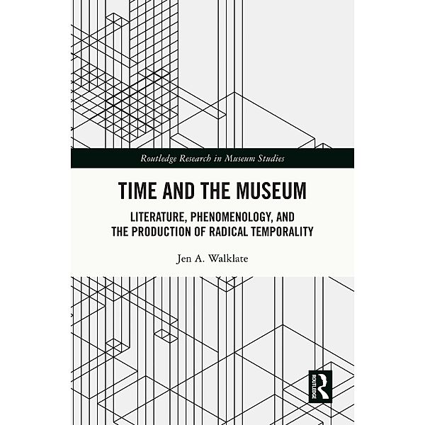 Time and the Museum, Jen A. Walklate