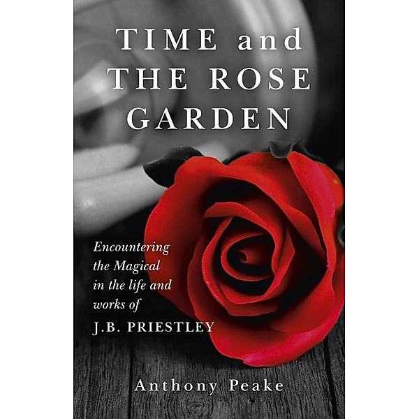 Time and The Rose Garden, Anthony Peake