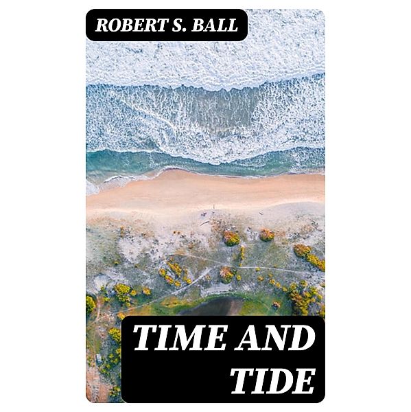 Time and Tide, Robert S. Ball