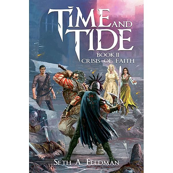 Time and Tide, Book II: Crisis of Faith / Time and Tide, Seth A. Feldman
