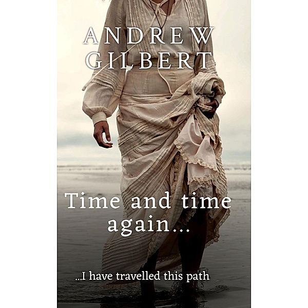 Time and time again..., Andrew Gilbert