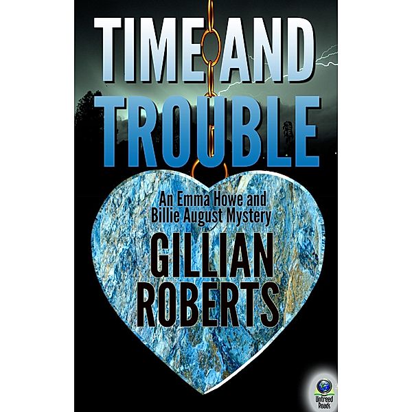 Time and Trouble (An Emma Howe and Billie August Mystery, #1) / An Emma Howe and Billie August Mystery, Gillian Roberts
