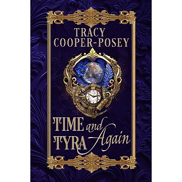 Time and Tyra Again (Kiss Across Time, #5.1) / Kiss Across Time, Tracy Cooper-Posey