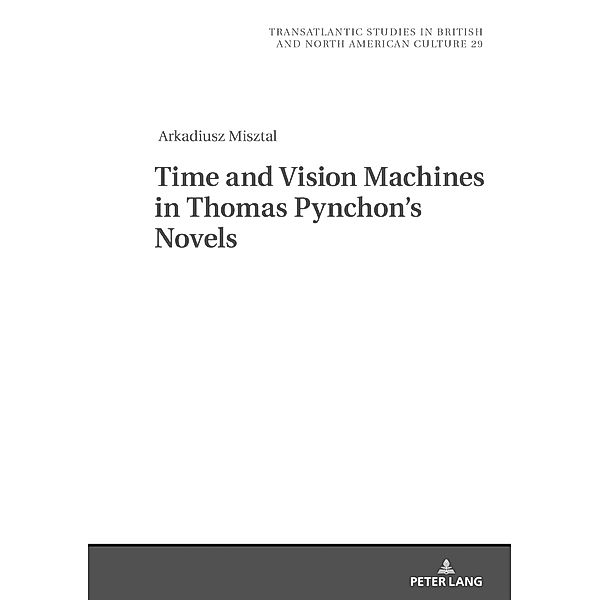 Time and Vision Machines in Thomas Pynchon's Novels, Misztal Arkadiusz Misztal