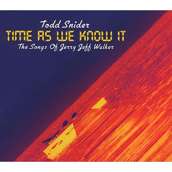 Time As We Know It / Jerry Jeff Walker, Todd Snider