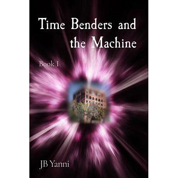Time Benders and the Machine, Jb Yanni