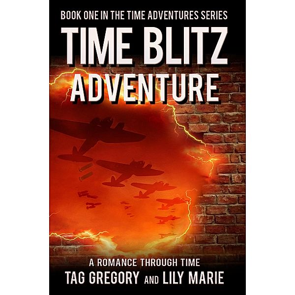 Time Blitz: Adventure (Time Adventures Series, #1) / Time Adventures Series, Tag Gregory, Lily Marie