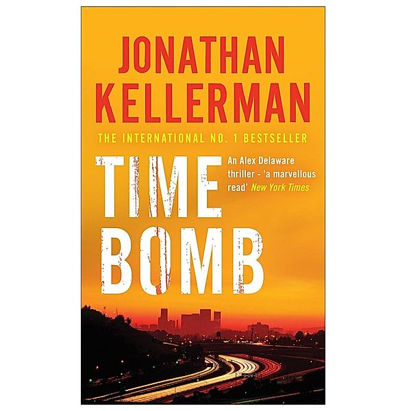 Time Bomb (Alex Delaware series, Book 5) / Alex Delaware Bd.5, Jonathan Kellerman