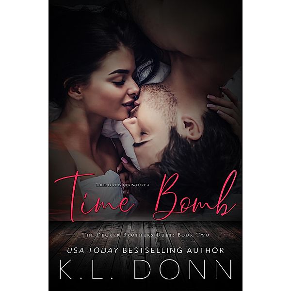 Time Bomb (Decker Brother's Duet, #2) / Decker Brother's Duet, Kl Donn