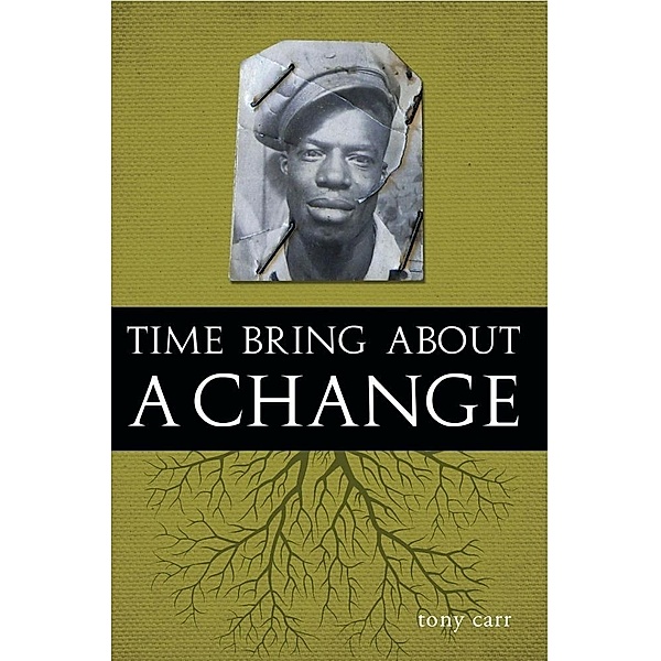 Time Bring About a Change, Tony J. D. Carr