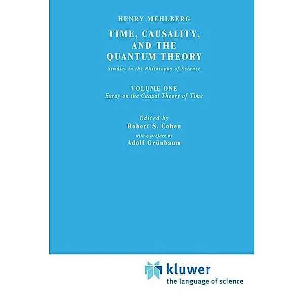 Time, Causality, and the Quantum Theory / Boston Studies in the Philosophy and History of Science Bd.19-1, S. Mehlberg