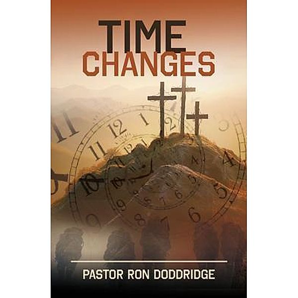 Time Changes, Pastor Ron Doddridge