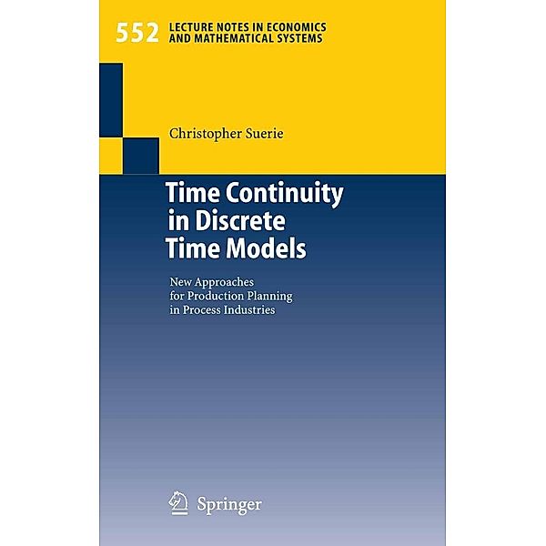 Time Continuity in Discrete Time Models / Lecture Notes in Economics and Mathematical Systems Bd.552, Christopher Suerie