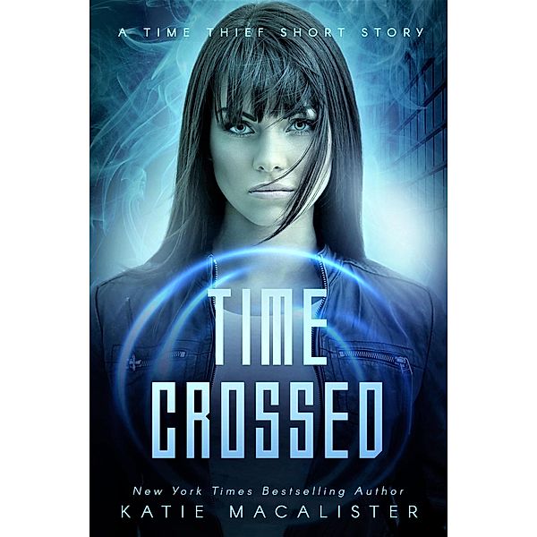 Time Crossed (The Travellers, #2) / The Travellers, Katie MacAlister
