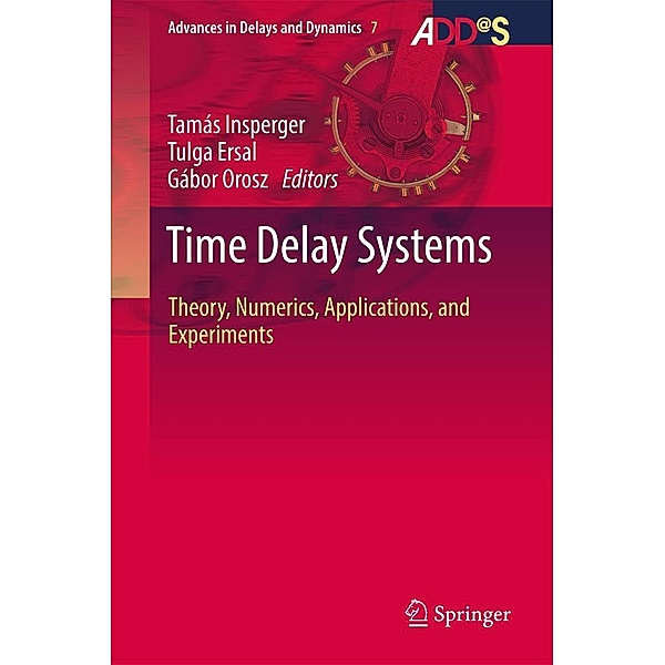 Time Delay Systems / Advances in Delays and Dynamics Bd.7