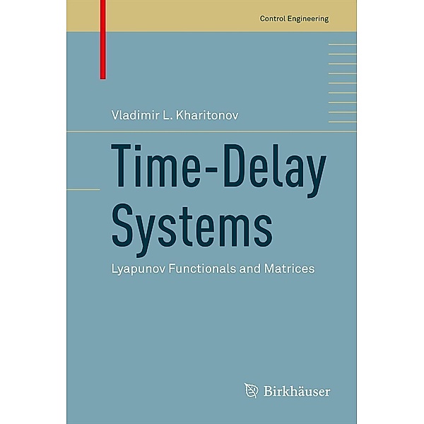 Time-Delay Systems / Control Engineering, Vladimir Kharitonov