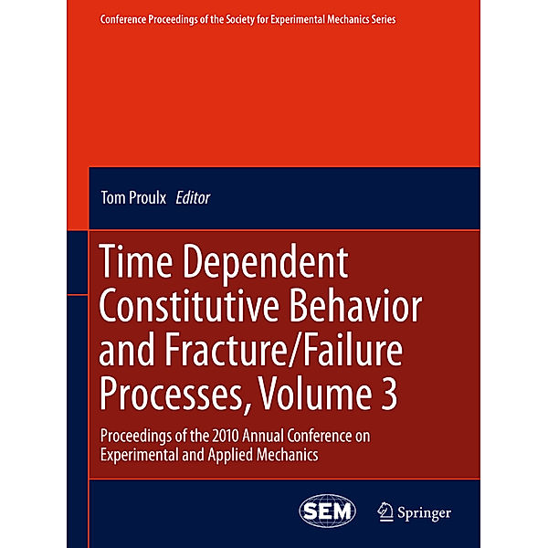 Time Dependent Constitutive Behavior and Fracture/Failure Processes, Volume 3.Vol.3