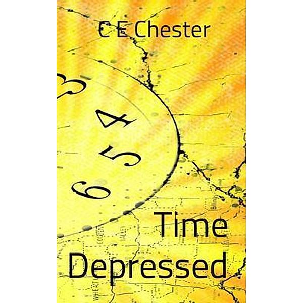 Time Depressed, C E Chester