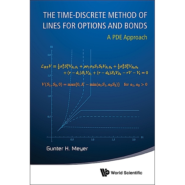 Time-discrete Method Of Lines For Options And Bonds, The: A Pde Approach, Gunter H Meyer