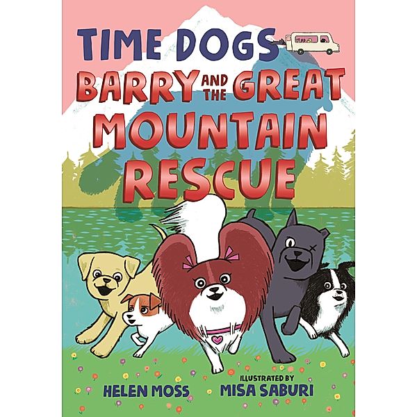 Time Dogs: Barry and the Great Mountain Rescue / Time Dogs Bd.3, Helen Moss