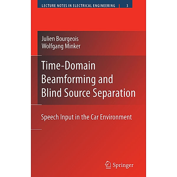Time-Domain Beamforming and Blind Source Separation, Julien Bourgeois, Wolfgang Minker