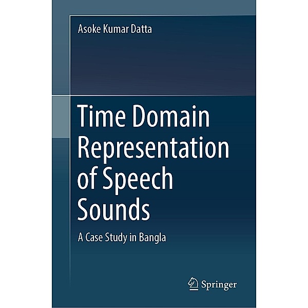 Time Domain Representation of Speech Sounds, Asoke Kumar Datta