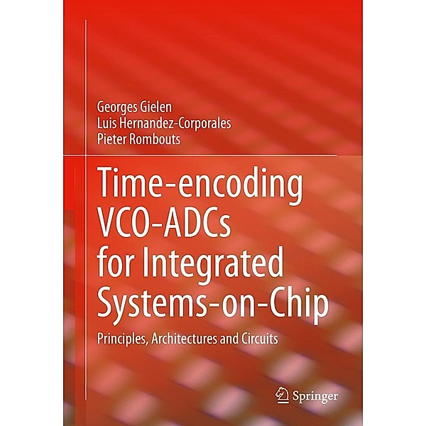 Time-encoding VCO-ADCs for Integrated Systems-on-Chip, Georges Gielen, Luis Hernandez-Corporales, Pieter Rombouts