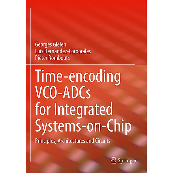 Time-encoding VCO-ADCs for Integrated Systems-on-Chip, Georges Gielen, Luis Hernandez-Corporales, Pieter Rombouts