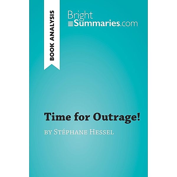 Time for Outrage! by Stéphane Hessel (Book Analysis), Bright Summaries