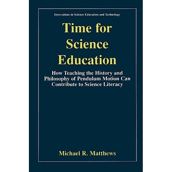 Time for Science Education / Innovations in Science Education and Technology Bd.8, Michael Matthews