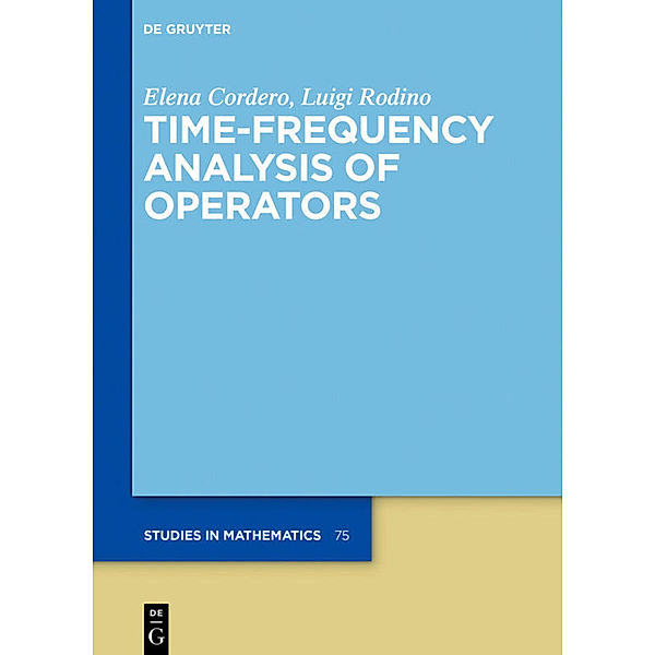 Time-Frequency Analysis of Operators, Elena Cordero, Luigi Rodino