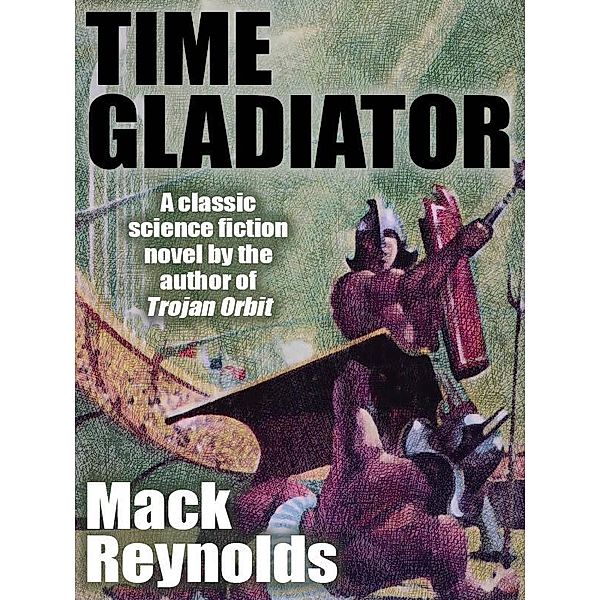 Time Gladiator / Wildside Press, Mack Reynolds