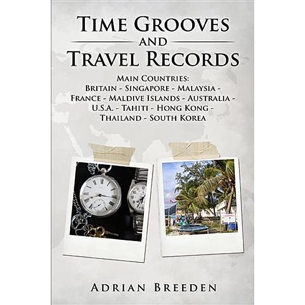 Time Grooves and Travel Records / booksmango, Adrian Breeden