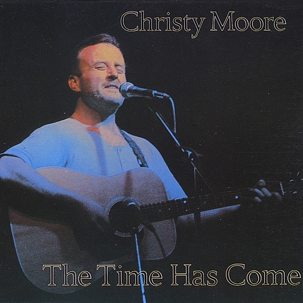 Time Has Come, Christy Moore