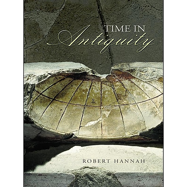 Time in Antiquity, Robert Hannah