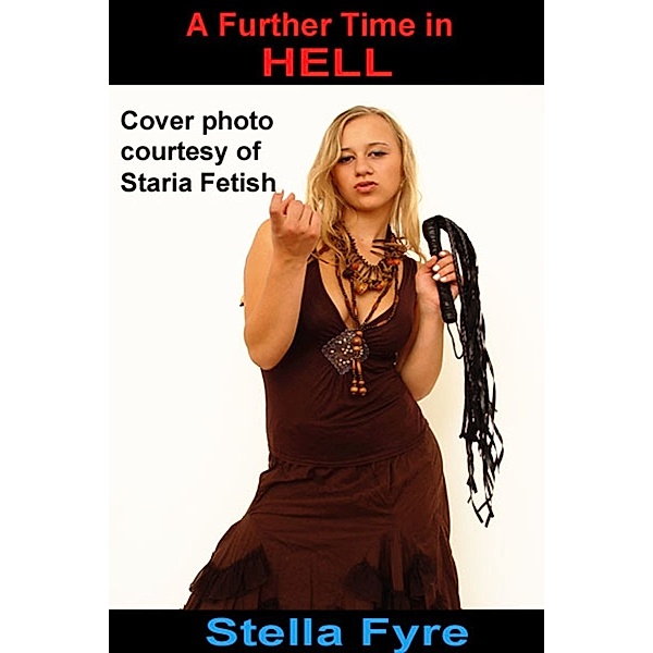 Time in Hell: A Further Time in Hell, Stella Fyre