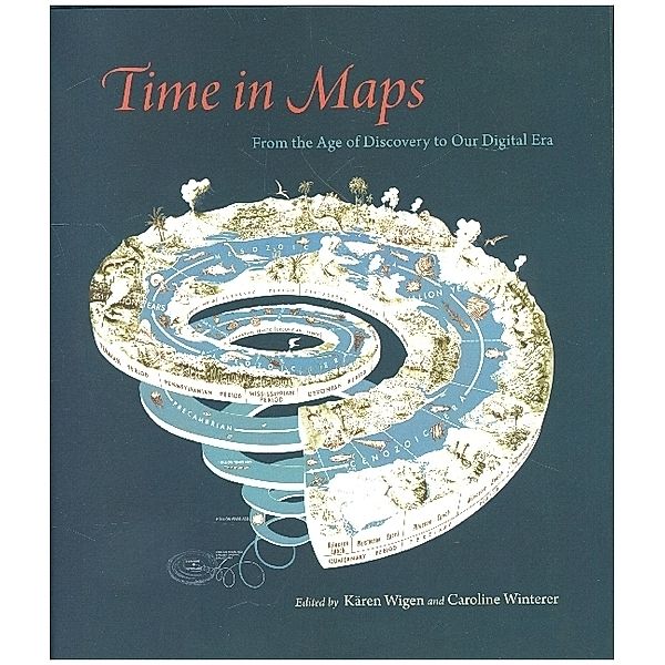 Time in Maps - From the Age of Discovery to Our Digital Era, Kären Wigen, Caroline Winterer