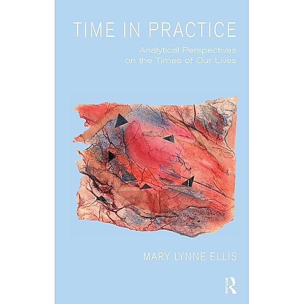 Time in Practice, Mary Lynne Ellis