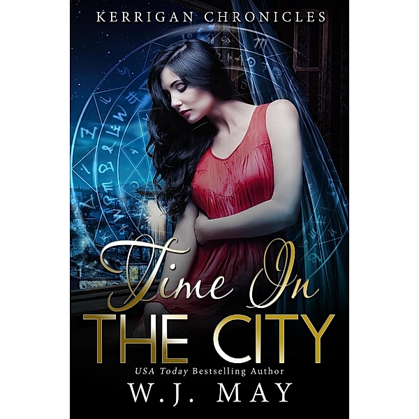 Time in the City (Kerrigan Chronicles, #5) / Kerrigan Chronicles, W. J. May