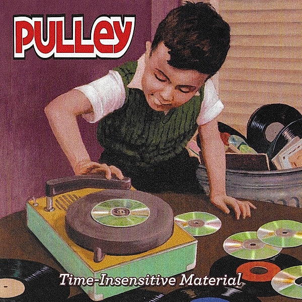 Time Insensitive Material (Col. Vinyl), Pulley