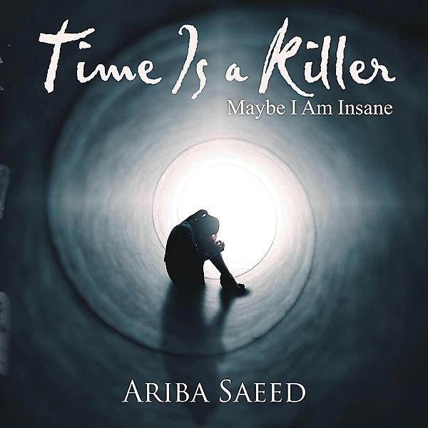 Time Is a Killer, Ariba Saeed