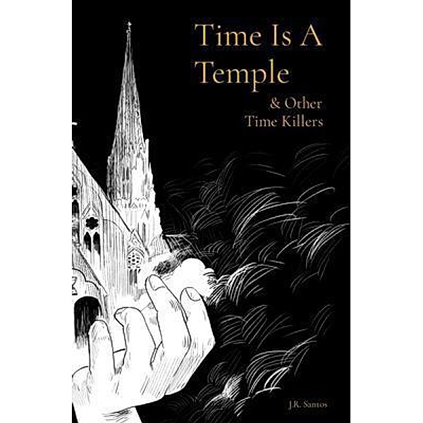 Time Is A  Temple, J. R. Santos