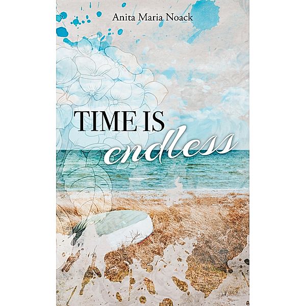 Time is endless, Anita Maria Noack