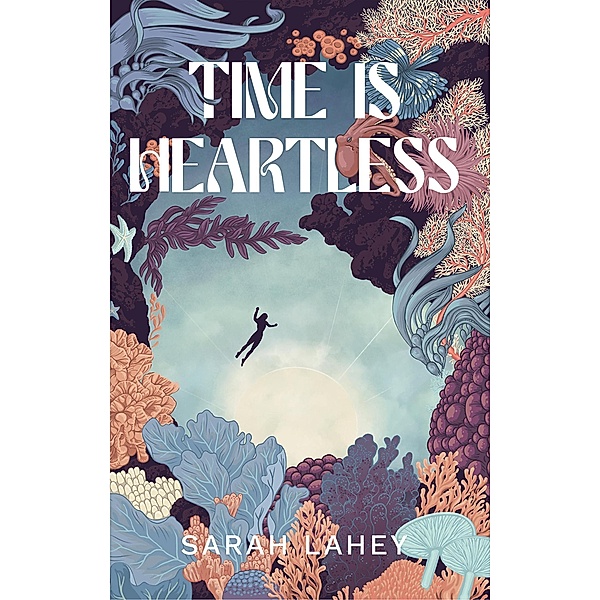 Time Is Heartless (The Heartless Series, #3) / The Heartless Series, Sarah Lahey