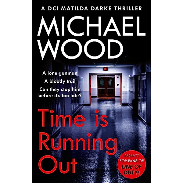 Time Is Running Out / DCI Matilda Darke Thriller Bd.7, Michael Wood