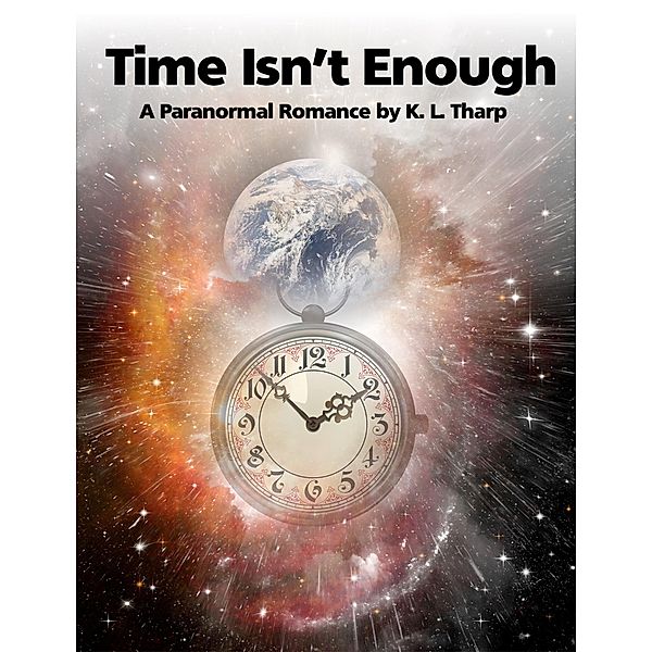 Time Isn't Enough, Kelly L Tharp